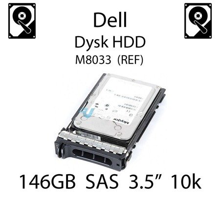 146GB 3.5" dysk serwerowy Dell, SAS, HDD Enterprise 10k (REF) - M8033