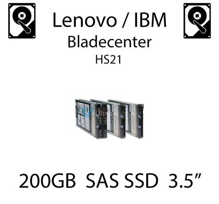 200GB 3.5" dedykowany dysk serwerowy SAS do serwera Lenovo / IBM Bladecenter HS21, SSD Enterprise , 600MB/s - 00W1306 (REF)