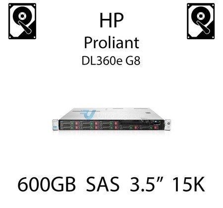 600GB 3.5" dedykowany dysk serwerowy SAS do serwera HP Proliant DL360e G8, HDD Enterprise 15k, 6Gbps - 652620-B21 (REF)