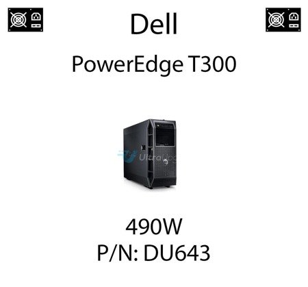 Oryginalny zasilacz Dell o mocy 490W dedykowany do serwera Dell PowerEdge T300 - PN: DU643 (REF)